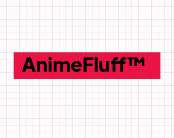 AnimeFluff™